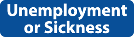Unemployment or Sickness button